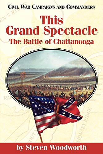 Stock image for This Grand Spectacle: The Battle of Chattanooga (Civil War Campaigns and Commanders Series) for sale by Priceless Books