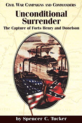 Imagen de archivo de Unconditional Surrender: The Capture of Forts Henry and Donelson (Civil War Campaigns and Commanders Series) a la venta por SecondSale