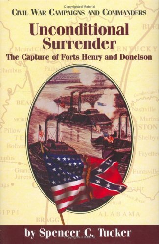 Imagen de archivo de Unconditional Surrender: The Capture of Forts Henry and Donelson (Civil War Campaigns and Commanders Series) a la venta por HPB-Red