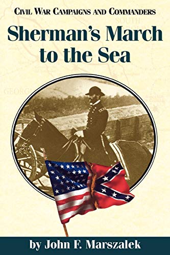 Stock image for Sherman's March to the Sea (Civil War Campaigns and Commanders Series) for sale by Priceless Books