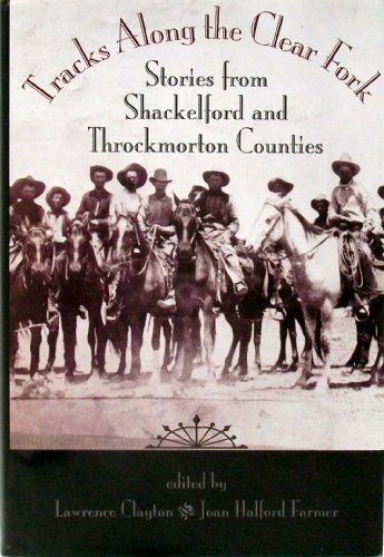 9781893114227: Tracks Along the Clear Fork: Stories from Shackelford and Throckmorton Counties