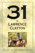 Stock image for 31 By Lawrence Clayton for sale by Bookmans