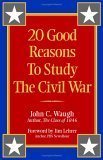 Imagen de archivo de 20 Good Reasons to Study the Civil War a la venta por Wonder Book