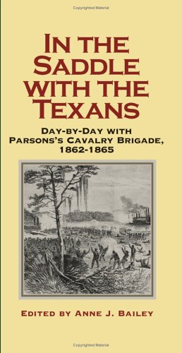 9781893114487: In the Saddle with the Texans: Day-by-day with Parsons's Cavalry Brigade,1862-1865