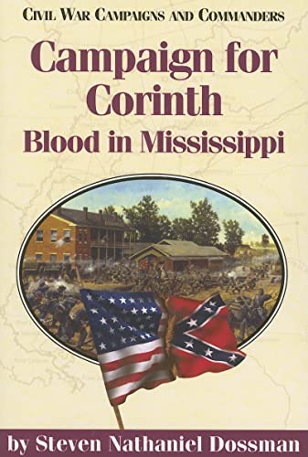 Stock image for Campaign for Corinth: Blood in Mississippi (Civil War Campaigns and Commanders Series) for sale by Once Upon A Time Books