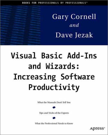 Visual Basic Add-Ins and Wizards: Increasing Software Productivity (9781893115149) by Cornell, Gary; Jezak, Dave