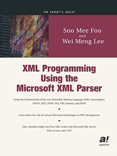 XML Programming Using the Microsoft XML Parser - Foo, Soo Mee,Lee, Wei-Meng