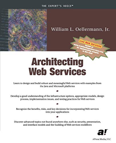 Architecting Web Services: Models, Designs, and Solutions - Oellermann Jr., William L.