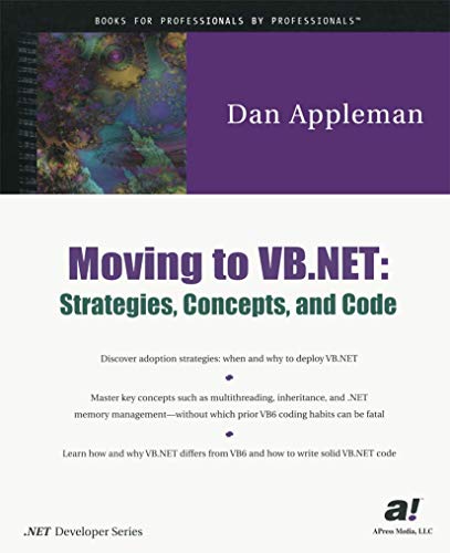 9781893115972: MOVING TO VB.NET : STRATEGIES, CONCEPT & CODE: Net : Strategies, concepts, and code