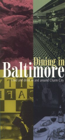 Stock image for Dining in Baltimore: Food and drink in and around Charm City for sale by Wonder Book