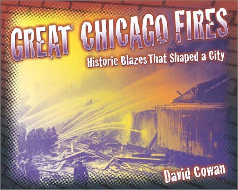 Stock image for Great Chicago Fires: Historic Blazes That Shaped a City (Illinois) for sale by Open Books