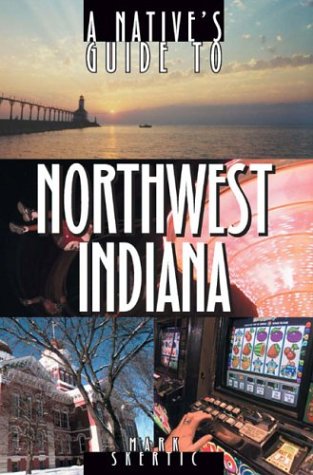 Stock image for A Native's Guide to Northwest Indiana for sale by SecondSale