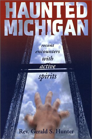 9781893121102: Haunted Michigan: Recent Encounters with Active Spirits