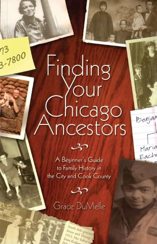 Stock image for Finding Your Chicago Ancestors: A Beginner's Guide to Family History in the City and Cook County for sale by SecondSale