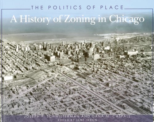 Stock image for The Politics of Place : A History of Zoning in Chicago for sale by Better World Books