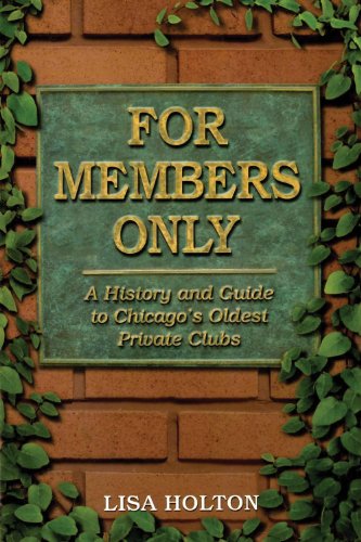 Beispielbild fr For Members Only : A History and Guide to Chicago's Oldest Private Clubs zum Verkauf von Better World Books