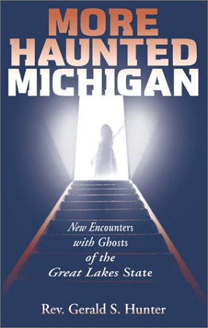 Imagen de archivo de More Haunted Michigan: New Encounters with Ghosts of the Great Lakes State (Ohio) a la venta por Aaron Books
