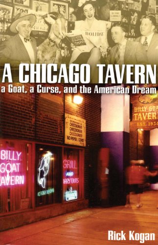 Stock image for A Chicago Tavern: A Goat, a Curse, and the American Dream. for sale by HPB Inc.