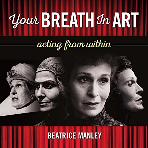 Your Breath in Art : Acting from Within