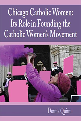 Stock image for Chicago Catholic Women: Its Role in Founding the Catholic Women's Movement for sale by Open Books