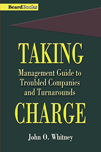 Imagen de archivo de Taking Charge : Management Guide to Troubled Companies and Turnarounds a la venta por Better World Books