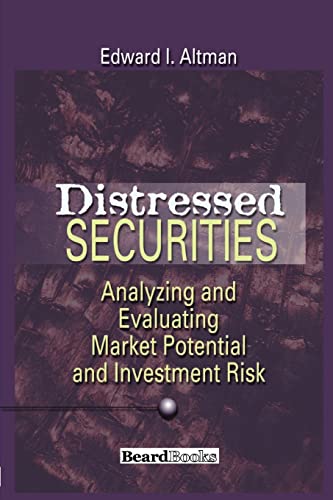 Beispielbild fr Distressed Securities: Analyzing and Evaluating Market Potential and Investment Risk zum Verkauf von More Than Words