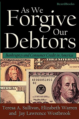 Stock image for As We Forgive Our Debtors : Bankruptcy and Consumer Credit in America for sale by Better World Books