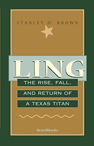 Stock image for Ling: The Rise, Fall, and Return of a Texas Titan for sale by Chiron Media