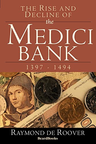 Stock image for The Rise and Decline of the Medici Bank: 1397-1494 for sale by Russell Books