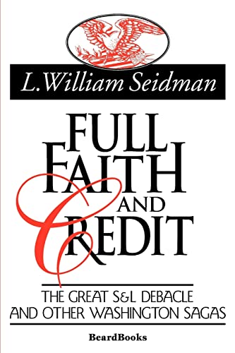 9781893122499: Full Faith and Credit: The Great S & L Debacle and Other Washington Sagas