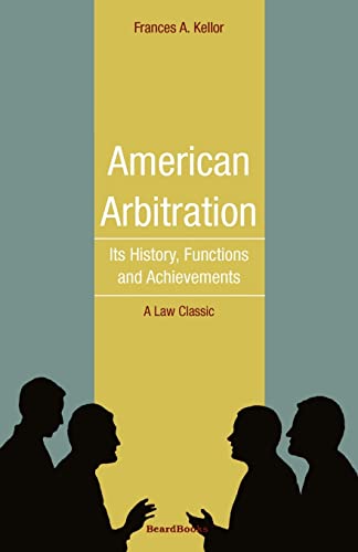 Stock image for American Arbitration: Its History, Functions and Achievements for sale by Chiron Media