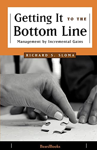 Beispielbild fr Getting It to the Bottom Line: Management by Incremental Gains zum Verkauf von Ergodebooks