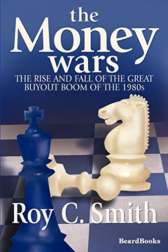 Imagen de archivo de The Money Wars: The Rise & Fall of the Great Buyout Boom of the 1980s a la venta por Chiron Media