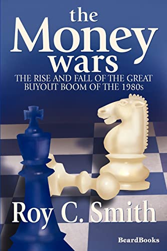 9781893122697: The Money Wars: The Rise & Fall of the Great Buyout Boom of the 1980s: The Rise and Fall of the Great Buyout Boom of the 1980s