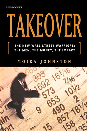 Imagen de archivo de Takeover: The New Wall Street Warriors: The Men, the Money, the Impact a la venta por Chiron Media