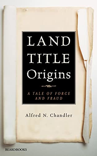 Imagen de archivo de Land Title Origins: A Tale of Force and Fraud a la venta por Chiron Media