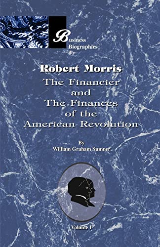 Beispielbild fr Robert Morris: The Financier and the Finances of the American Revolution, Vol. 1 zum Verkauf von Books From California