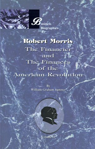 Beispielbild fr Robert Morris: The Financier and the Finances of the American Revolution, Vol. 2 zum Verkauf von Books From California
