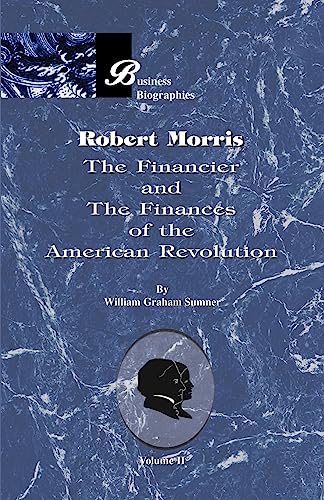 9781893122987: Robert Morris: The Financier and the Finances of the American Revolution (2)