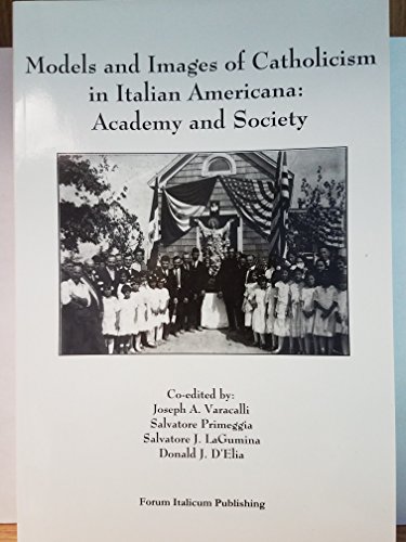 Stock image for Models and Images of Catholicism in Italian Americana: Academy and Society for sale by CorgiPack