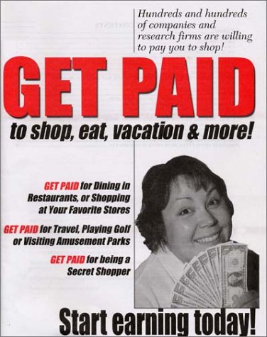 9781893128194: Get Paid to Shop, Eat, Vacation, and More!