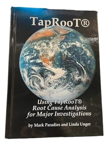 Stock image for TapRoot: Using TapRoot Root Cause Analysis for Major Investigations for sale by Byrd Books