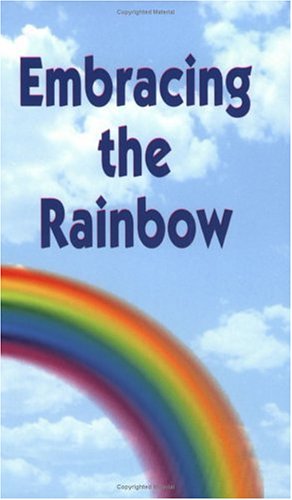 Imagen de archivo de Embracing the Rainbow a la venta por Once Upon A Time Books