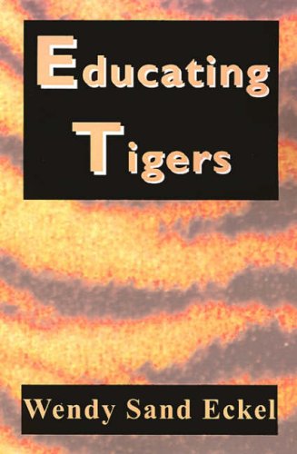 Stock image for Educating Tigers for sale by Wonder Book