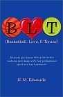 B.L.T.: Basketball, Love & Tennis (9781893162860) by Edwards, H.M.
