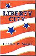Liberty City (9781893162969) by Sasser, Charles; Sasser, Charles W.