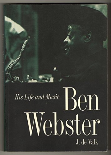 Ben Webster: His Life and Music