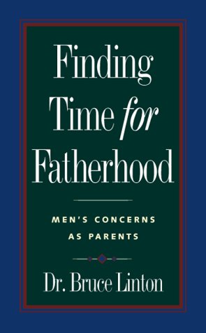 Stock image for Finding Time for Fatherhood : Men's Concerns as Parents for sale by Better World Books: West
