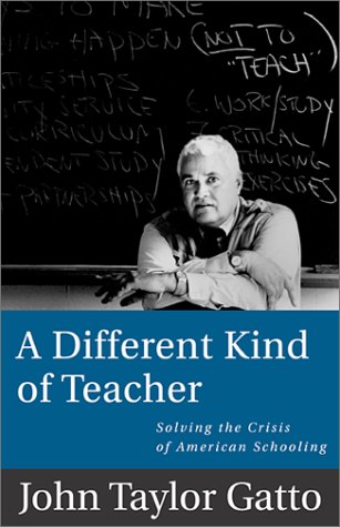 Imagen de archivo de A Different Kind of Teacher: Solving the Crisis of American Schooling a la venta por ThriftBooks-Dallas