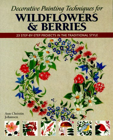 Beispielbild fr Decorative Painting Techniques for Wildflowers and Berries zum Verkauf von Better World Books